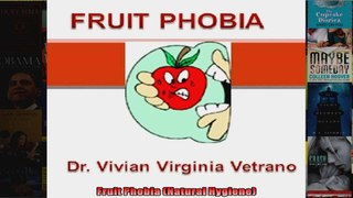 Read  Fruit Phobia Natural Hygiene  Full EBook