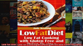 Read  Low Fat Diet Low Fat Cooking with Gluten Free and Paleo Recipes  Full EBook