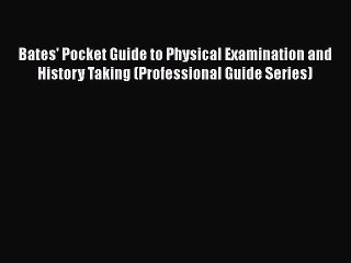 Download Bates' Pocket Guide to Physical Examination and History Taking (Professional Guide