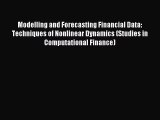 Read Modelling and Forecasting Financial Data: Techniques of Nonlinear Dynamics (Studies in
