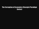 Read The Corruption of Economics (Georgist Paradigm Series) Ebook Free