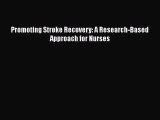 Read Promoting Stroke Recovery: A Research-Based Approach for Nurses Ebook Free