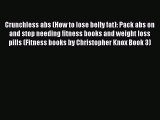 Download Crunchless abs (How to lose belly fat): Pack abs on and stop needing fitness books