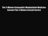 Read The 5-Minute Osteopathic Manipulative Medicine Consult (The 5-Minute Consult Series) Ebook