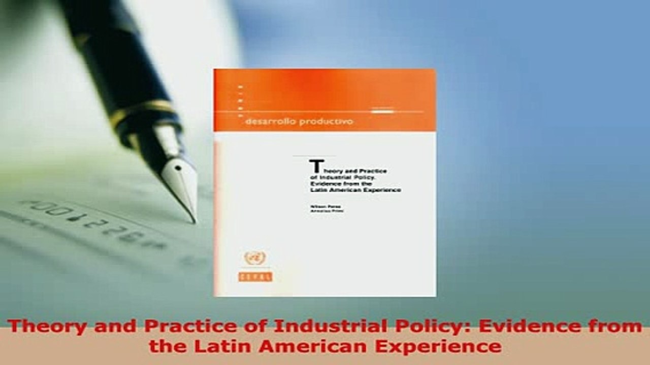PDF  Theory and Practice of Industrial Policy Evidence from the Latin American Experience Read Online