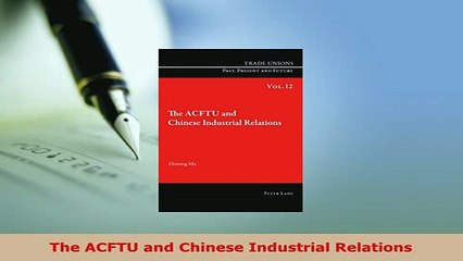 PDF  The ACFTU and Chinese Industrial Relations PDF Full Ebook