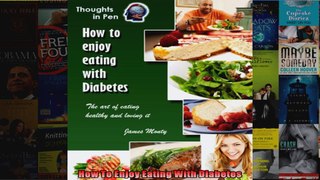 Read  How To Enjoy Eating With Diabetes  Full EBook