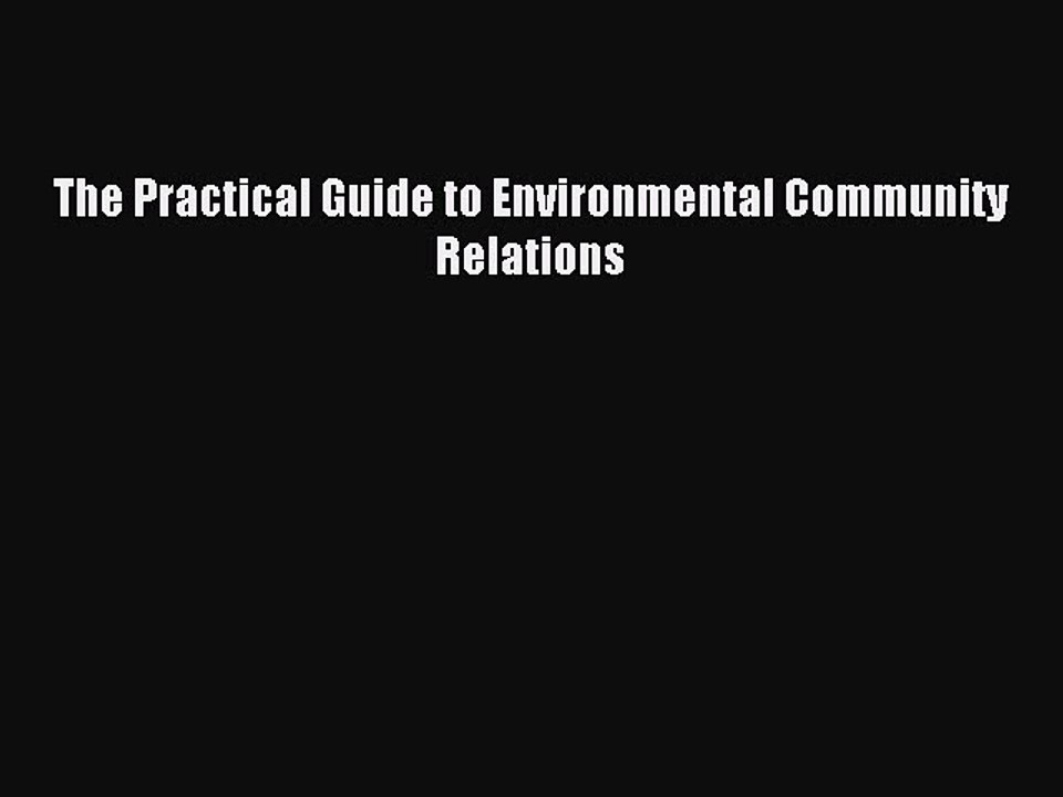 Download The Practical Guide to Environmental Community Relations Ebook Free