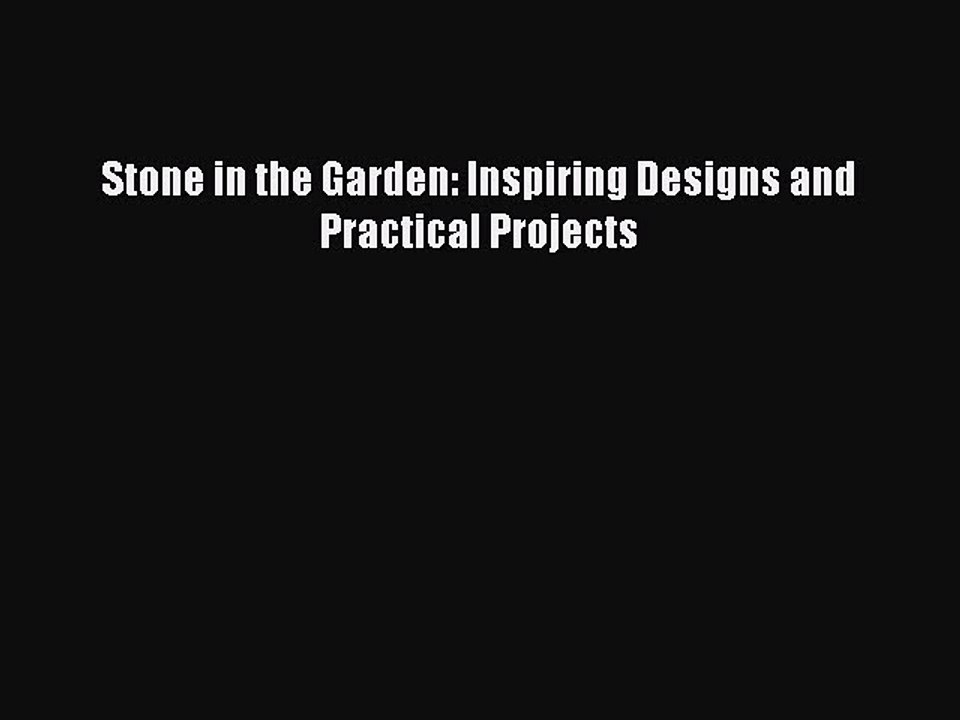 Read Stone in the Garden: Inspiring Designs and Practical Projects Ebook Free