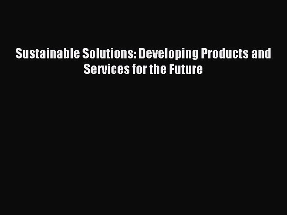 Download Sustainable Solutions: Developing Products and Services for the Future Ebook Free
