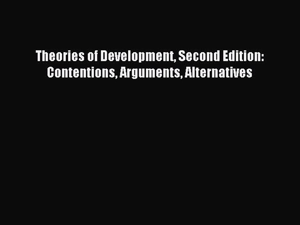 Download Theories of Development Second Edition: Contentions Arguments Alternatives PDF Free