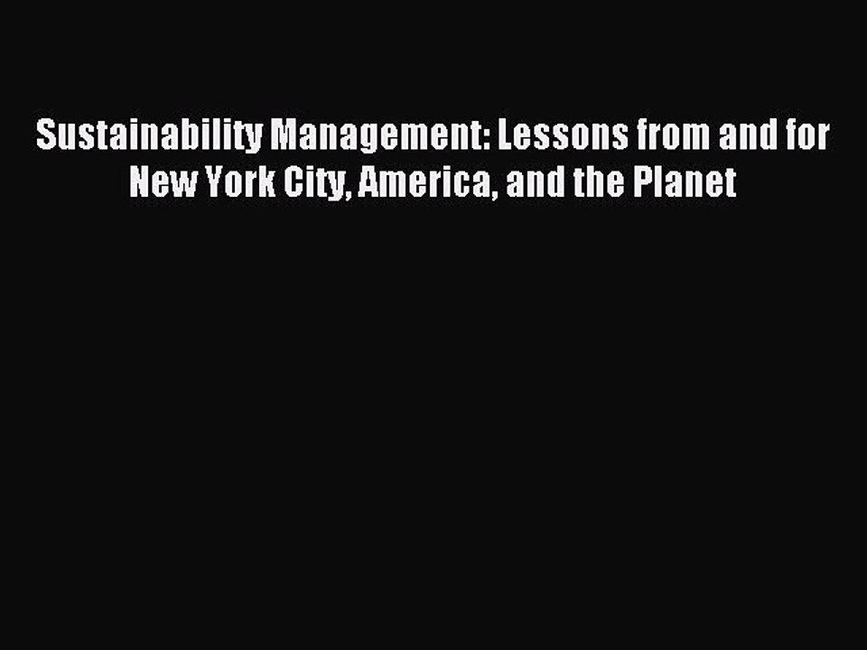 Read Sustainability Management: Lessons from and for New York City America and the Planet Ebook