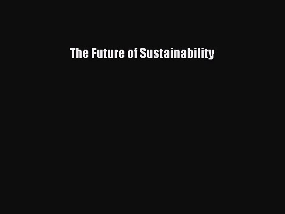 Read The Future of Sustainability Ebook Free