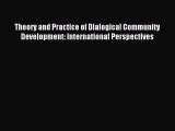 Read Theory and Practice of Dialogical Community Development: International Perspectives PDF