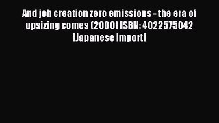 Read And job creation zero emissions - the era of upsizing comes (2000) ISBN: 4022575042 [Japanese