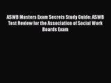 Download ASWB Masters Exam Secrets Study Guide: ASWB Test Review for the Association of Social