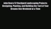 Read John Deere 52 Backyard Landscaping Projects: Designing Planting and Building the Yard