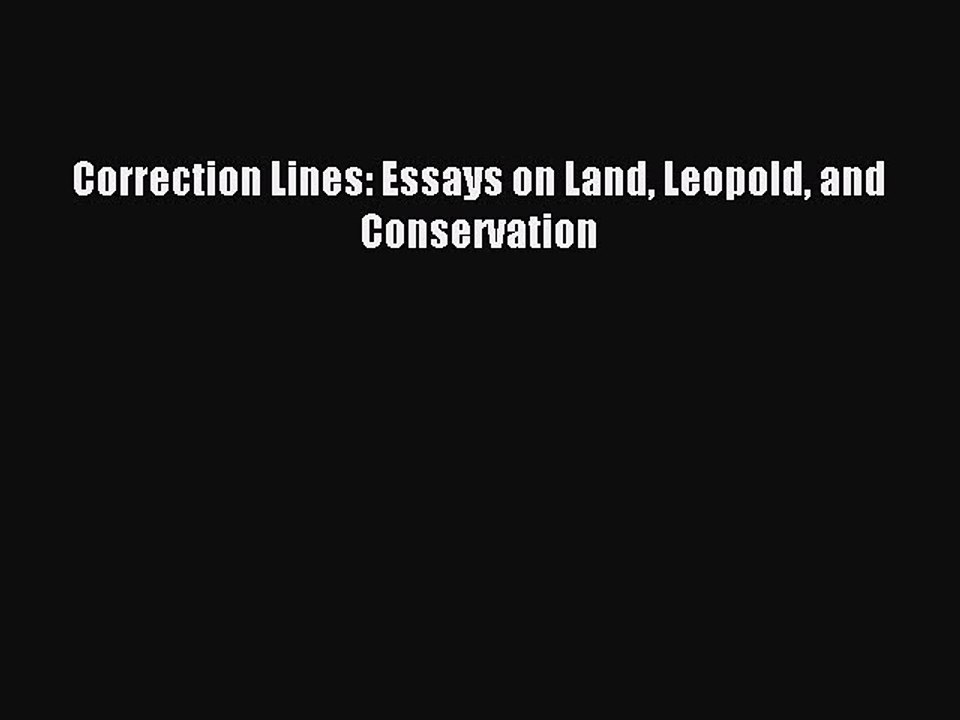 Read Correction Lines: Essays on Land Leopold and Conservation PDF Free