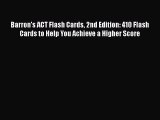 Read Barron's ACT Flash Cards 2nd Edition: 410 Flash Cards to Help You Achieve a Higher Score