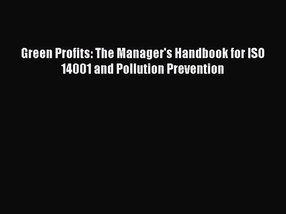 Read Green Profits: The Manager's Handbook for ISO 14001 and Pollution Prevention Ebook Free
