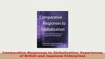 PDF  Comparative Responses to Globalization Experiences of British and Japanese Enterprises PDF Online