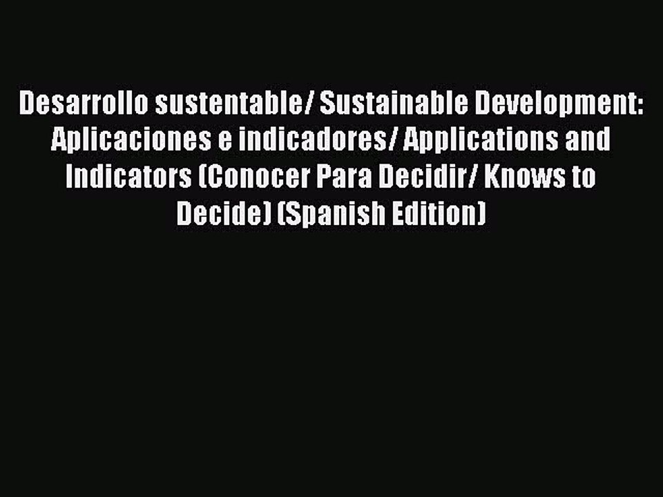 Read Desarrollo sustentable/ Sustainable Development: Aplicaciones e indicadores/ Applications