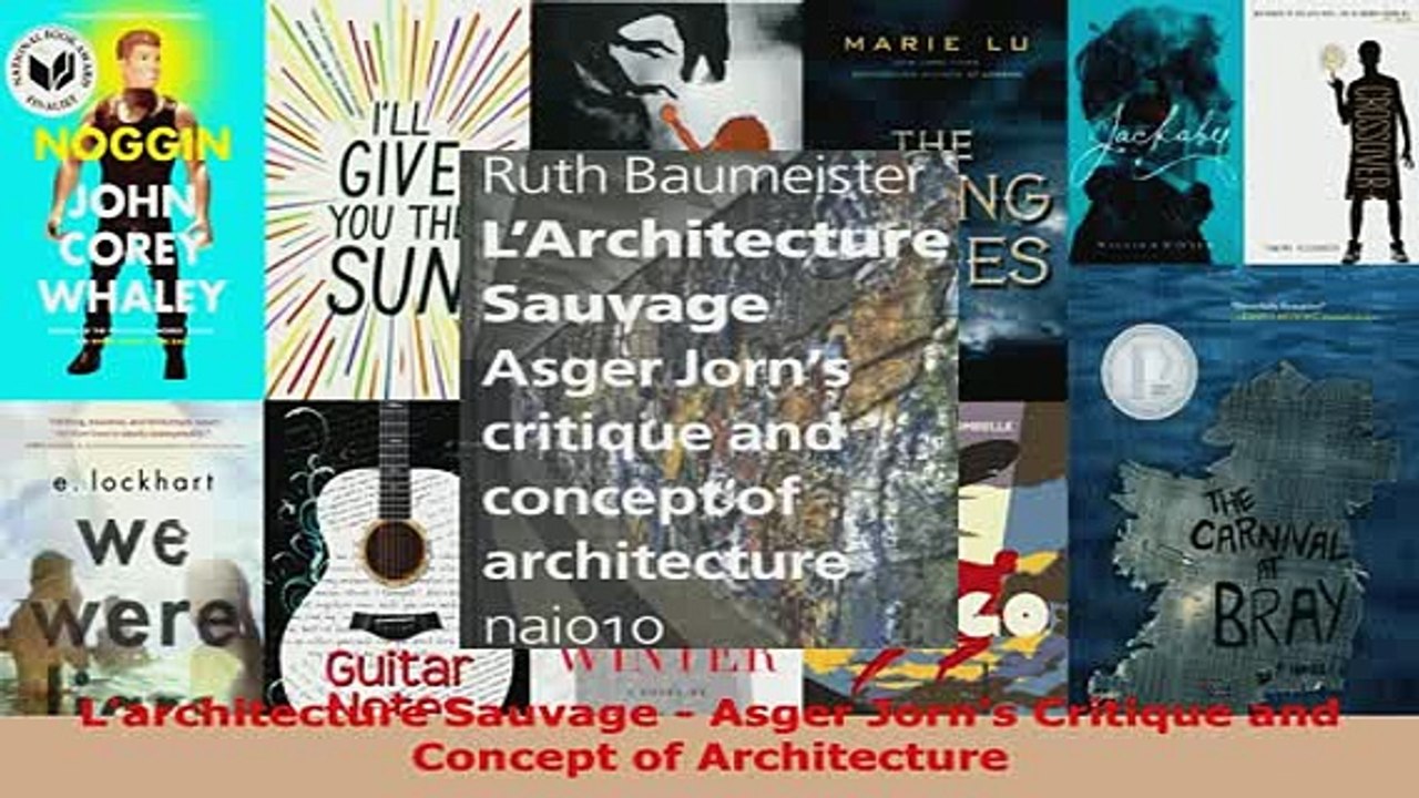 PDF  Larchitecture Sauvage  Asger Jorns Critique and Concept of Architecture Download Full Ebook