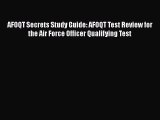 Read AFOQT Secrets Study Guide: AFOQT Test Review for the Air Force Officer Qualifying Test