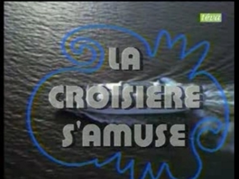Serie TV - Croisiere s'amuse - Generique