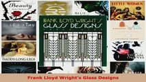 PDF  Frank Lloyd Wrights Glass Designs Read Full Ebook