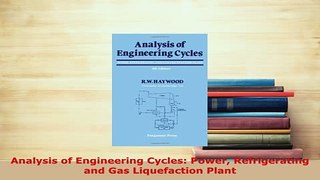 PDF  Analysis of Engineering Cycles Power Refrigerating and Gas Liquefaction Plant Ebook