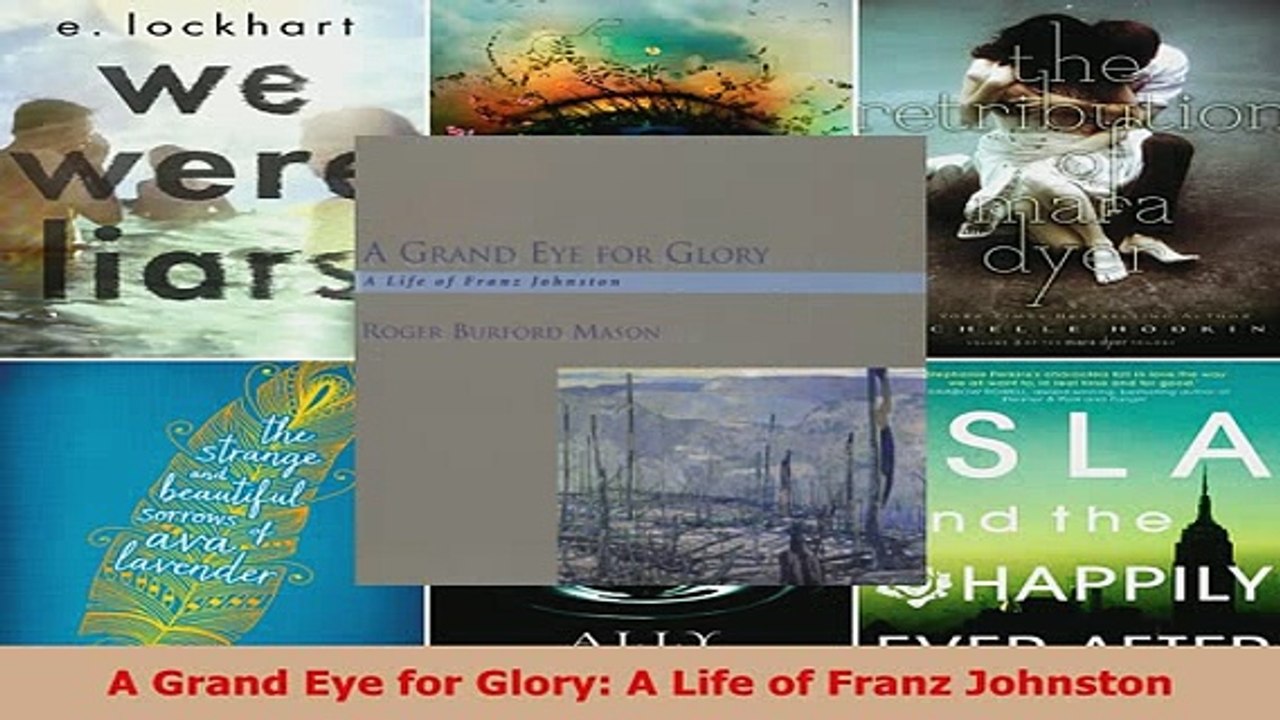 PDF  A Grand Eye for Glory A Life of Franz Johnston Read Full Ebook