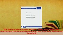 Download  Die Suche nach einem Dritten Weg Beitraege der deutschen Nationaloekonomie in der Zeit Read Full Ebook