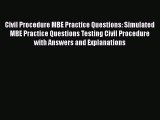 Read Civil Procedure MBE Practice Questions: Simulated MBE Practice Questions Testing Civil