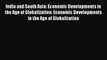 Read India and South Asia: Economic Developments in the Age of Globalization: Economic Developments