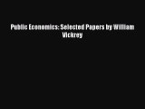 Read Public Economics: Selected Papers by William Vickrey Ebook Free
