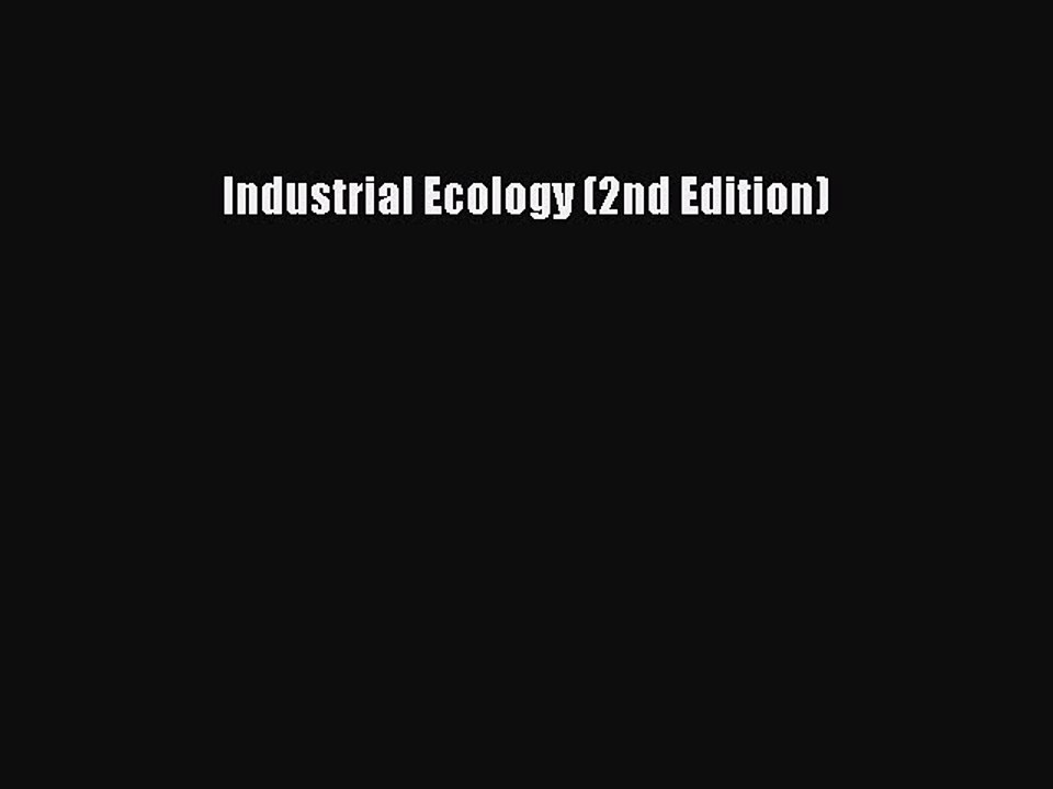 Read Industrial Ecology (2nd Edition) Ebook Free