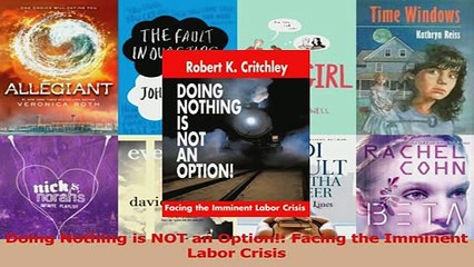 Read  Doing Nothing is NOT an Option Facing the Imminent Labor Crisis Ebook Free