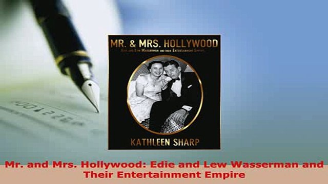 Download Mr and Mrs Hollywood Edie and Lew Wasserman and Their Entertainment Empire Download Full Ebook