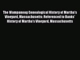 PDF The Wampanoag Genealogical History of Martha's Vineyard Massachusetts: Referenced to Banks'