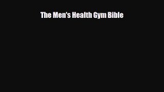 Download ‪The Men's Health Gym Bible‬ Ebook Free