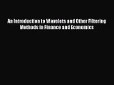 Read An Introduction to Wavelets and Other Filtering Methods in Finance and Economics Ebook