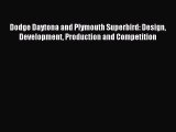 [Download PDF] Dodge Daytona and Plymouth Superbird: Design Development Production and Competition
