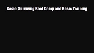Read ‪Basic: Surviving Boot Camp and Basic Training‬ Ebook Free