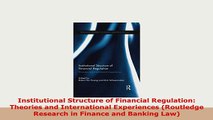 Download  Institutional Structure of Financial Regulation Theories and International Experiences Read Online