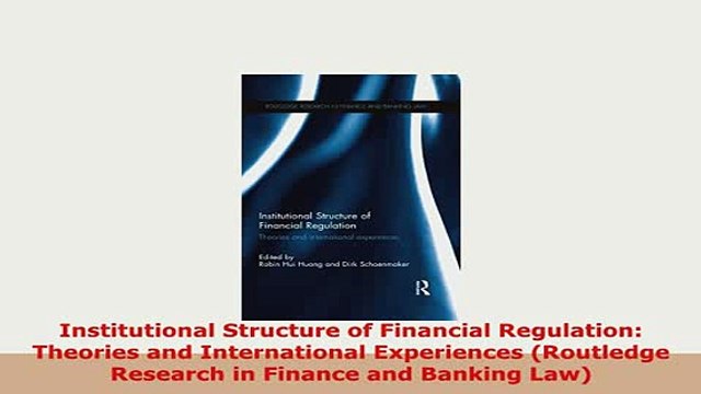 Download Institutional Structure of Financial Regulation Theories and International Experiences Read Online