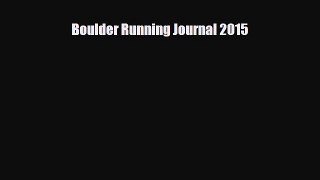 Read ‪Boulder Running Journal 2015‬ Ebook Free