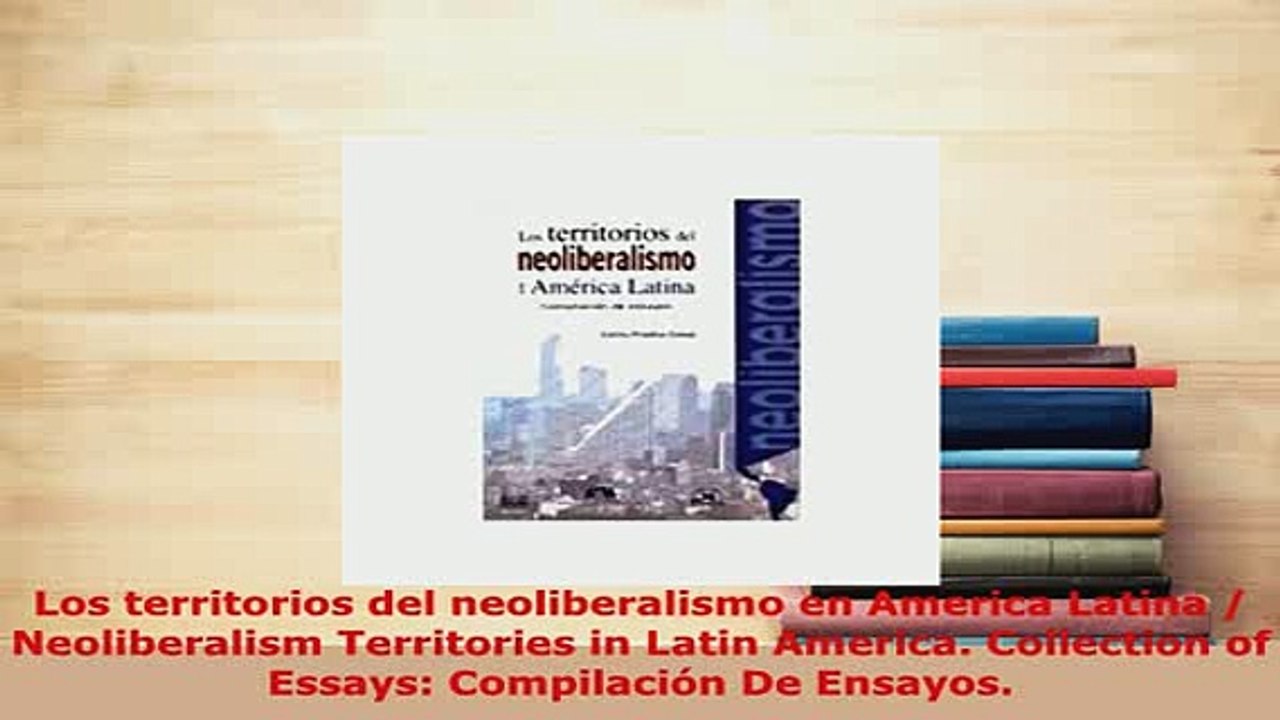 PDF  Los territorios del neoliberalismo en America Latina  Neoliberalism Territories in Latin Download Online