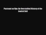 [Download PDF] Pastrami on Rye: An Overstuffed History of the Jewish Deli Read Free