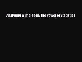 Read Analyzing Wimbledon: The Power of Statistics Ebook Free